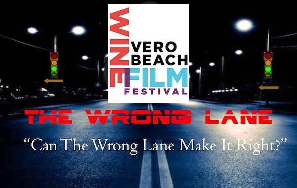 The Wrong Lane short film has been selected for this year's wine and film festival in Vero Beach