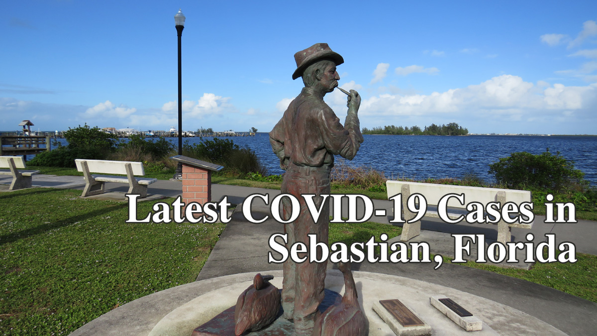 Coronavirus cases in Sebastian, Florida.